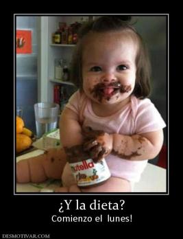 ¿Y la dieta? Comienzo el  lunes!