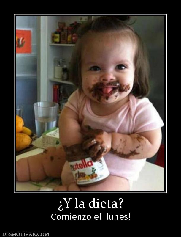 ¿Y la dieta? Comienzo el  lunes!