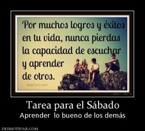 Tarea para el Sábado Aprender  lo bueno de los demás