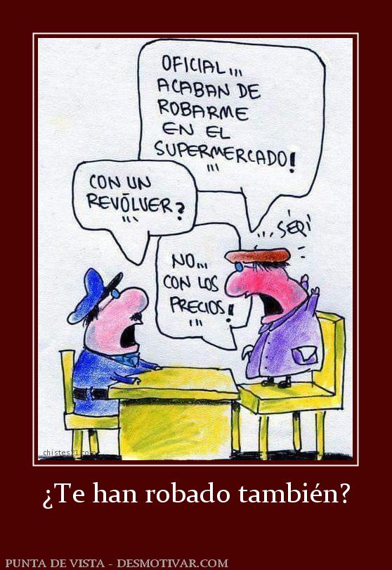 ¿Te han robado también?