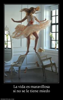 La vida es maravillosa si no se le tiene miedo