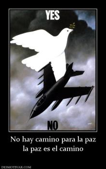 No hay camino para la paz la paz es el camino