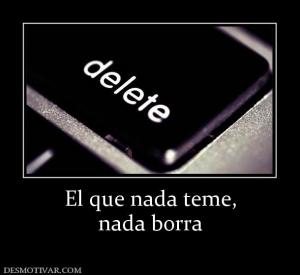 El que nada teme, nada borra