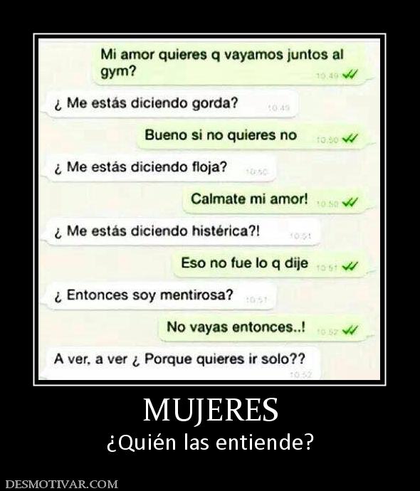 MUJERES ¿Quién las entiende?