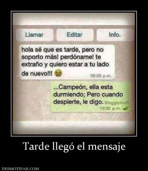 Tarde llegó el mensaje
