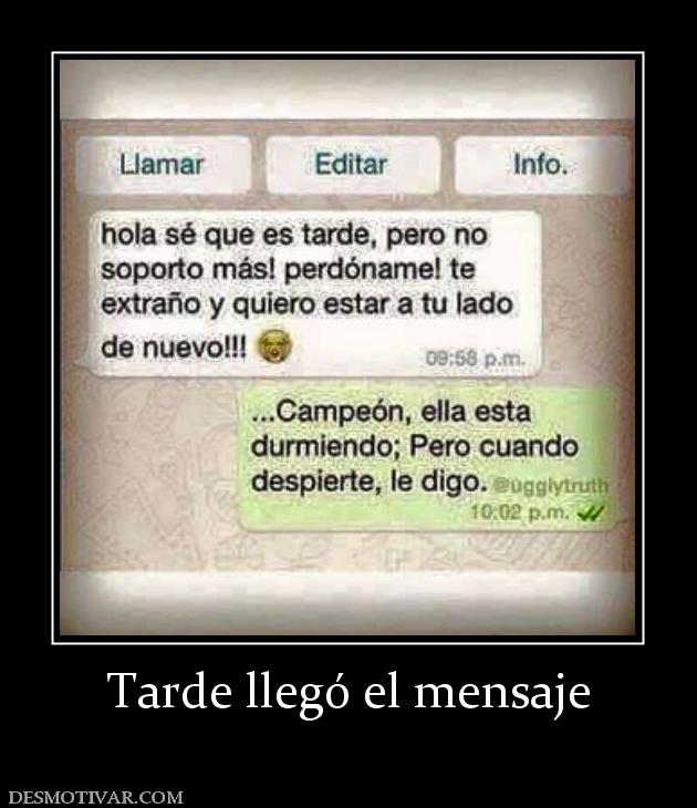 Tarde llegó el mensaje