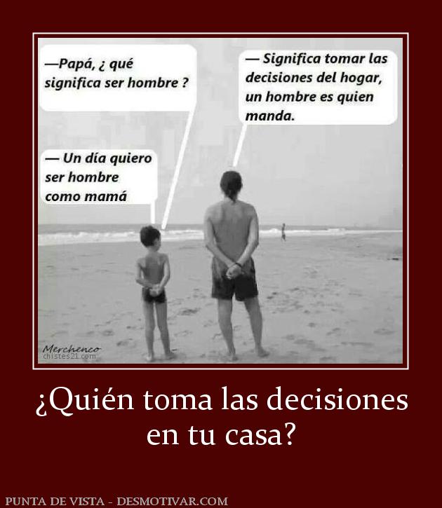 ¿Quién toma las decisiones en tu casa?