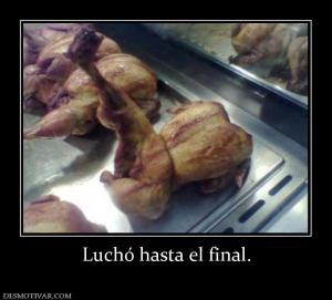 Luchó hasta el final.
