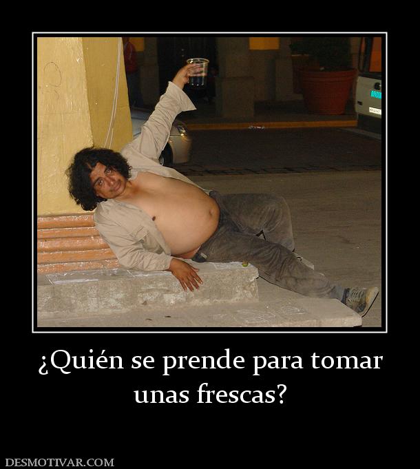 ¿Quién se prende para tomar unas frescas?