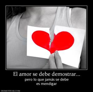 El amor se debe demostrar... pero lo que jamás se debe es mendigar
