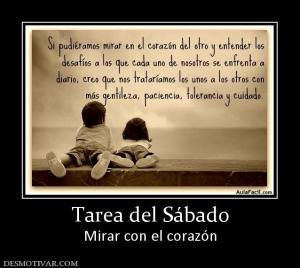 Tarea del Sábado Mirar con el corazón