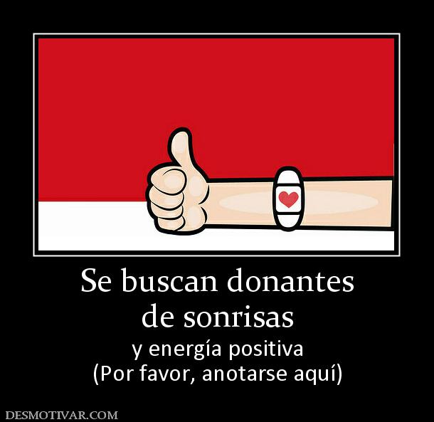 Se buscan donantes de sonrisas  y energía positiva (Por favor, anotarse aquí)