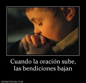 Cuando la oración sube, las bendiciones bajan