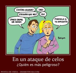 En un ataque de celos ¿Quién es más peligroso?
