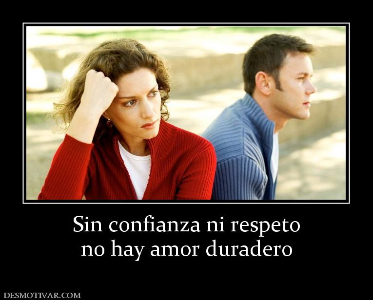 Sin confianza ni respeto no hay amor duradero
