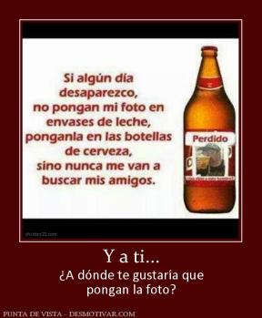 Y a ti... ¿A dónde te gustaría que pongan la foto?