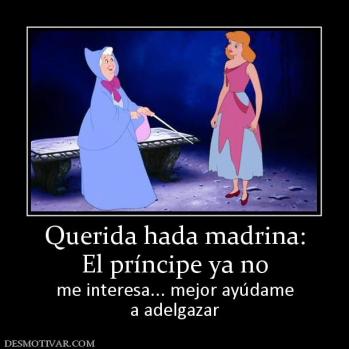 Querida hada madrina: El príncipe ya no me interesa... mejor ayúdame a adelgazar