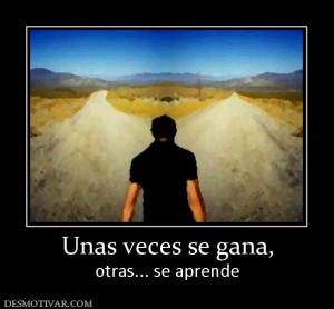 Unas veces se gana, otras... se aprende