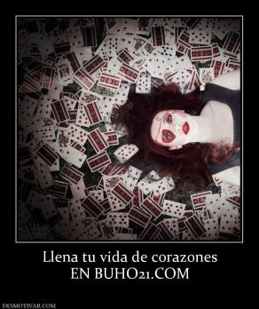 Llena tu vida de corazones EN BUHO21.COM