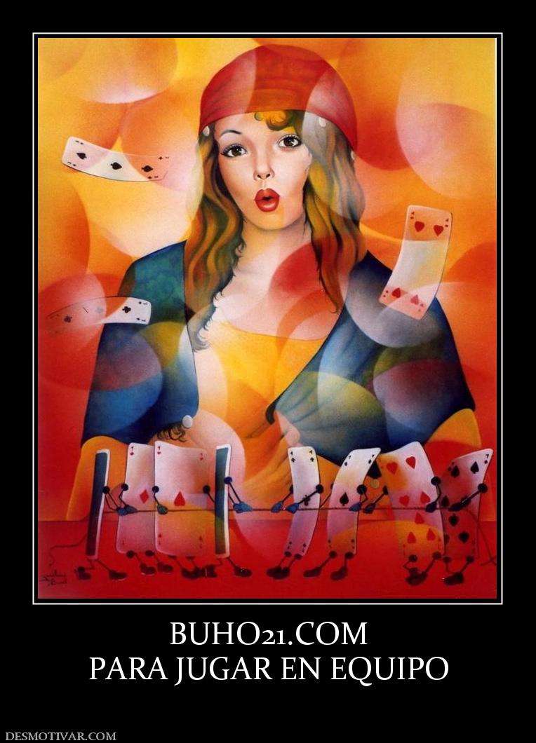 BUHO21.COM PARA JUGAR EN EQUIPO