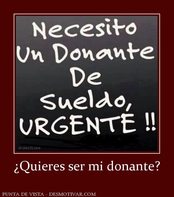 ¿Quieres ser mi donante?
