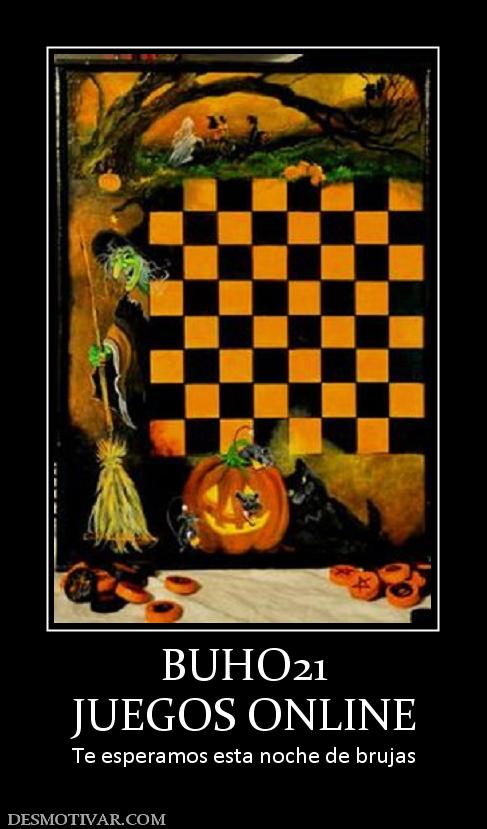 BUHO21 JUEGOS ONLINE Te esperamos esta noche de brujas