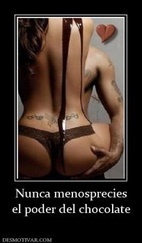 Nunca menosprecies el poder del chocolate