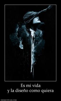 Es mi vida y la diseño como quiera