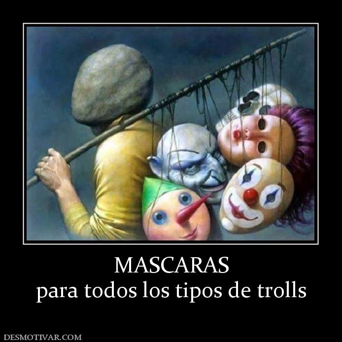 MASCARAS para todos los tipos de trolls