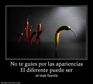 No te guíes por las apariencias El diferente puede ser el más fuerte