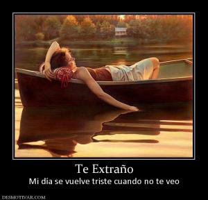Te Extraño Mi día se vuelve triste cuando no te veo