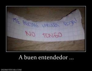 A buen entendedor ...