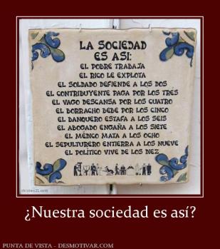 ¿Nuestra sociedad es así?