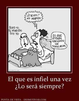 El que es infiel una vez ¿Lo será siempre?