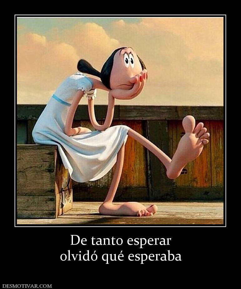 De tanto esperar olvidó qué esperaba