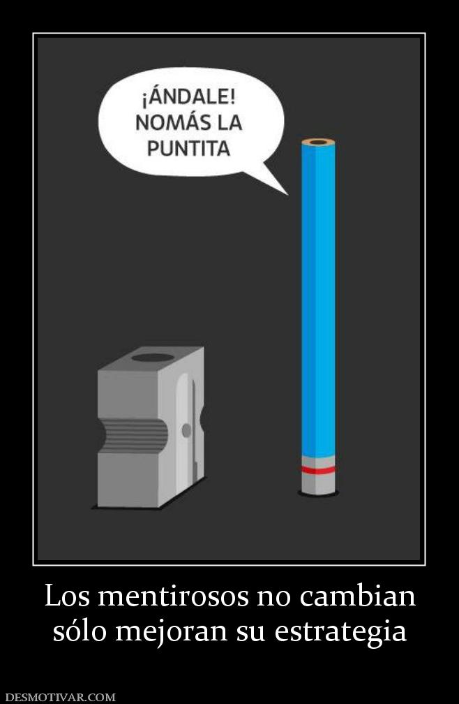 Los mentirosos no cambian sólo mejoran su estrategia