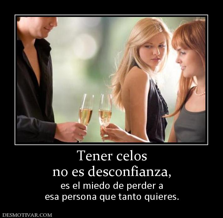 Tener celos no es desconfianza,  es el miedo de perder a esa persona que tanto quieres.