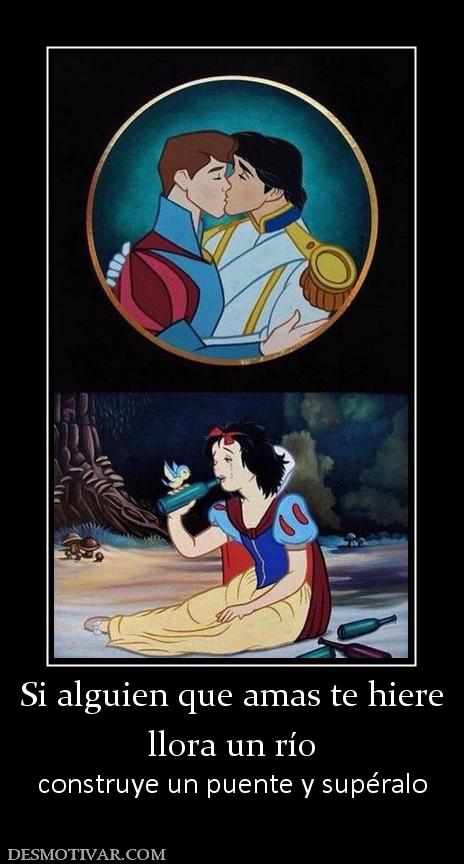 Si alguien que amas te hiere llora un río construye un puente y supéralo