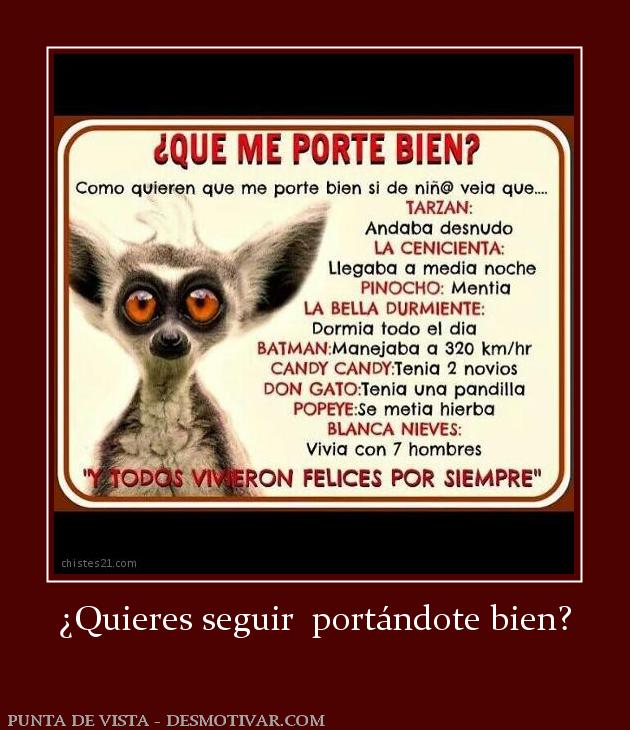 ¿Quieres seguir  portándote bien?