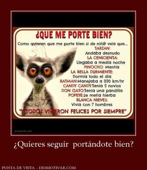 ¿Quieres seguir  portándote bien?