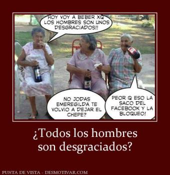 ¿Todos los hombres son desgraciados?