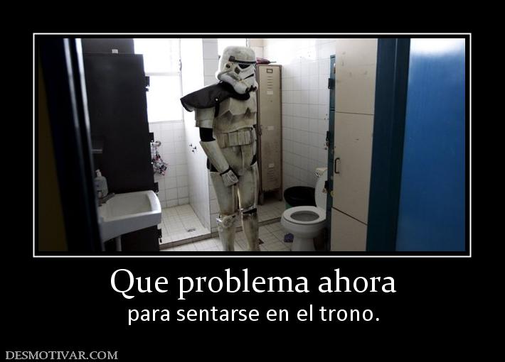 Que problema ahora para sentarse en el trono.