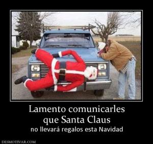 Lamento comunicarles que Santa Claus  no llevará regalos esta Navidad