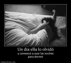 Un día ella lo olvidó y comenzó a usar las noches para dormir