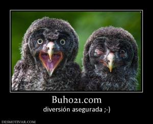 Buho21.com diversión asegurada ;-)