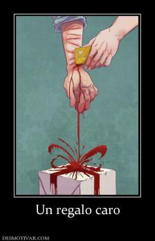 Un regalo caro