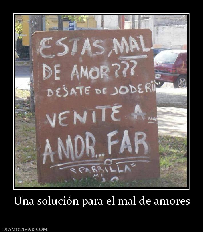 Una solución para el mal de amores