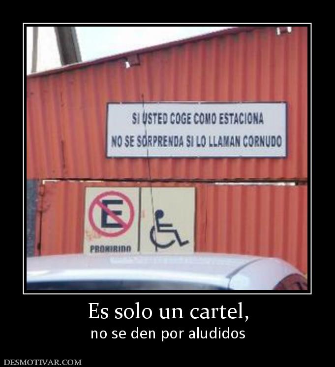 Es solo un cartel, no se den por aludidos