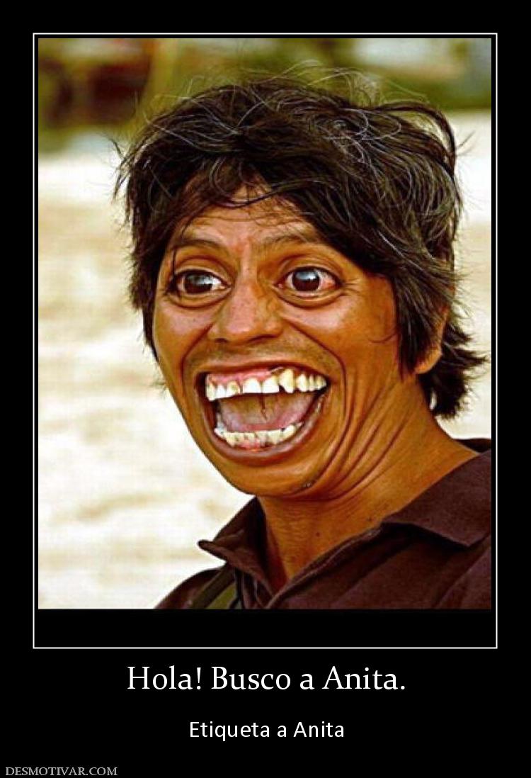 Hola! Busco a Anita.  Etiqueta a Anita