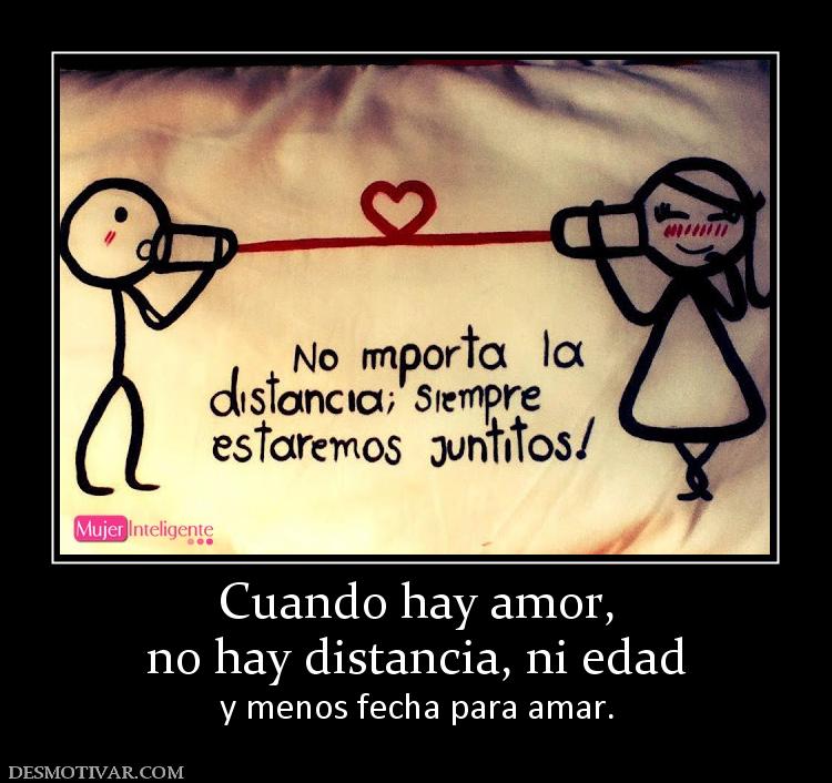 Cuando hay amor, no hay distancia, ni edad  y menos fecha para amar.